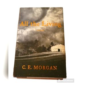 All The Living by C.E. Morgan